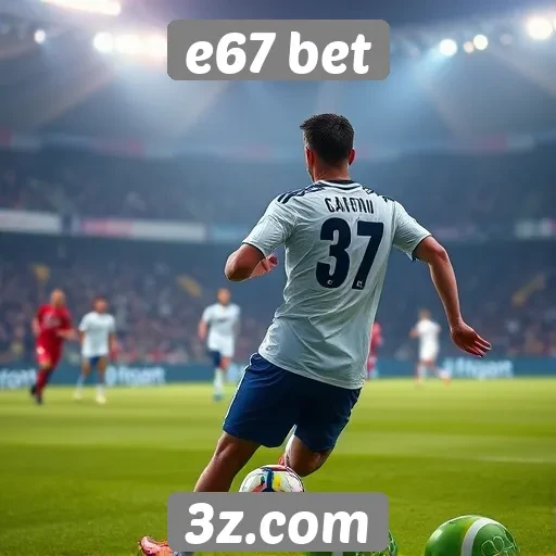 e67 bet novas funcionalidades atraem jogadores